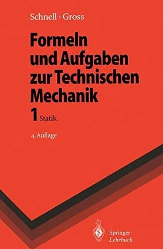 Formeln und Aufgaben zur technischen Mechanik Statik
