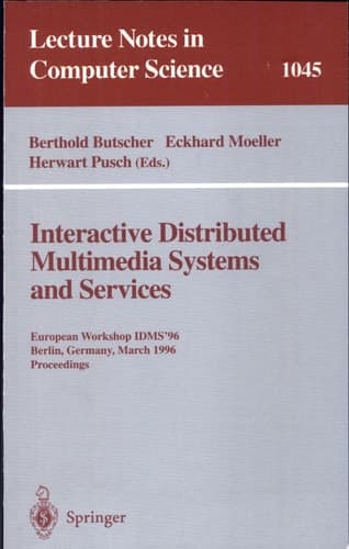 Interactive Distributed Multimedia Systems and Services European Workshop, IDMS'96, Berlin, Germany, March 4-6, 1996 Proceedings