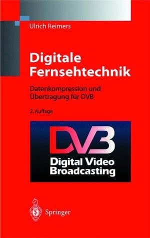 Digitale Fernsehtechnik Datenkompression und Übertragung für DVB