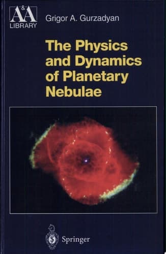 The Physics and Dynamics of Planetary Nebulae