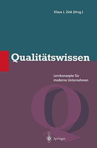 Qualitätswissen Lernkonzepte für moderne Unternehmen