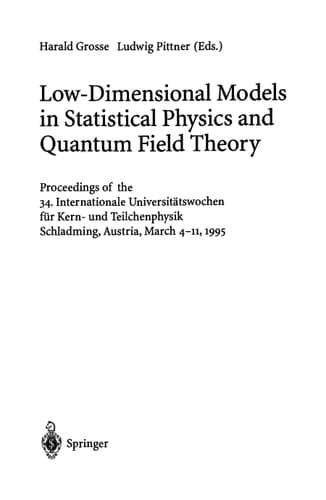 Low-Dimensional Models in Statistical Physics and Quantum Field Theory: Proceedings of the 34. Internationale Universitätswochen für Kern- und ... March 4–11, 1995 (Lecture Notes in Physics)