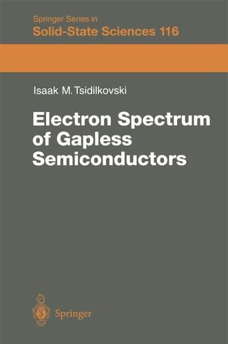 Electron Spectrum of Gapless Semiconductors (Springer Series in Solid-State Sciences)