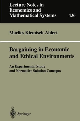 Bargaining in Economic and Ethical Environments An Experimental Study and Normative Solution Concepts
