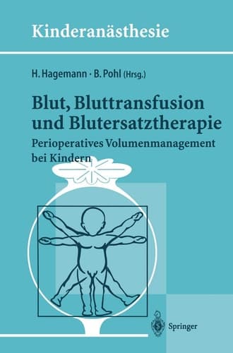 Blut, Bluttransfusion und Blutersatztherapie Perioperatives Volumenmanagement bei Kindern