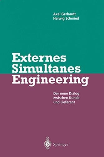 Externes Simultanes Engineering Der neue Dialog zwischen Kunde und Lieferant