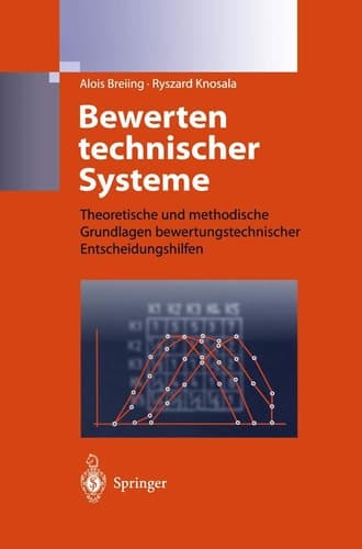 Bewerten technischer Systeme Theoretische und methodische Grundlagen bewertungstechnischer Entscheidungshilfen