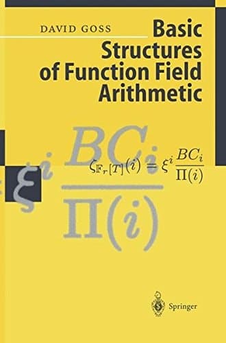 Basic Structures of Function Field Arithmetic (Ergebnisse der Mathematik und ihrer Grenzgebiete. 3. Folge / A Series of Modern Surveys in Mathematics)