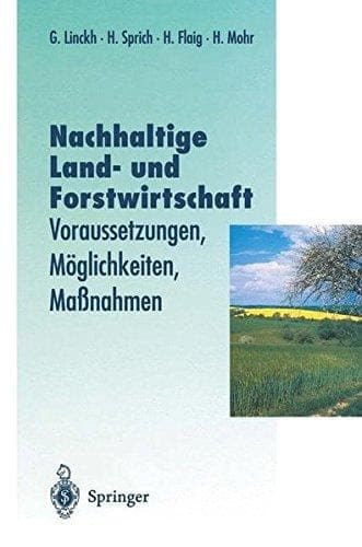 Nachhaltige Land- und Forstwitschaft Voraussetzungen, Möglichkeiten, Maßnahmen