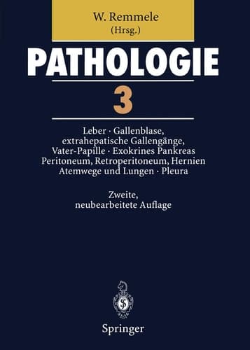 Pathologie Leber; Gallenblase und extrahepatische Gallengänge, Vater-Papille; Exokrines Pankreas; Peritoneum, Retroperitoneum; Hernien ... / mit Beitr. von W. Hartung .... 3