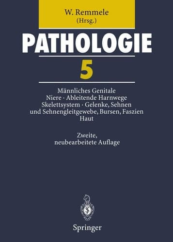 Pathologie 5 Männliches Genitale • Niere • Ableitende Harnwege und Urethra • Skelettsystem • Gelenke, Sehnen und Sehnengleitgewebe, Bursen, Faszien • Haut