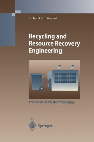 Recycling and Resource Recovery Engineering: Principles of Waste Processing (Environmental Science and Engineering)