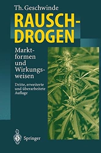 Rauschdrogen Marktformen und Wirkungsweisen