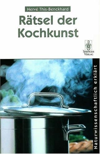 Rätsel Der Kochkunst Naturwissenschaftlich Erklärt