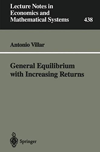 General Equilibrium with Increasing Returns (Lecture Notes in Economics and Mathematical Systems)
