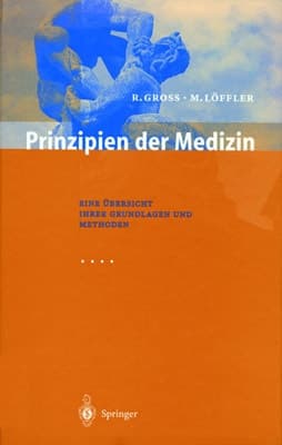 Prinzipien der Medizin Eine Übersicht ihrer Grundlagen und Methoden