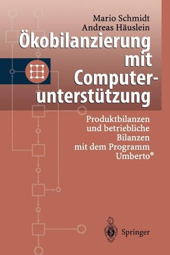 Ökobilanzierung mit Computerunterstützung Produktbilanzen und betriebliche Bilanzen mit dem Programm Umberto®