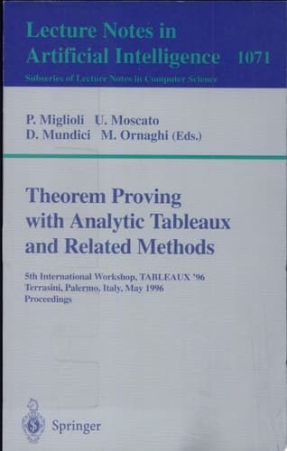 Theorem Proving with Analytic Tableaux and Related Methods 5th International Workshop, TABLEAUX '96, Terrasini (Palermo), Italy, May 15 - 17, 1996. Proceedings