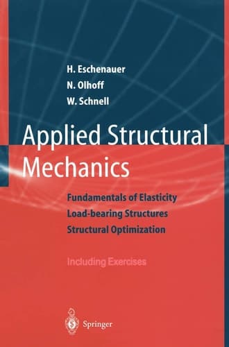 Applied Structural Mechanics Fundamentals of Elasticity, Load-Bearing Structures, Structural Optimization