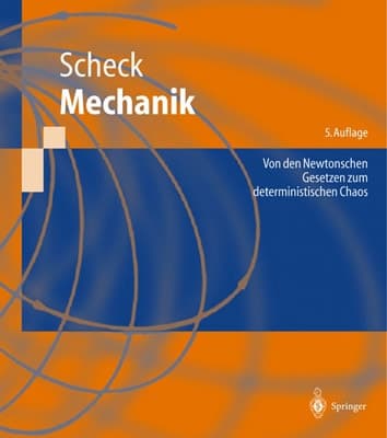 Mechanik von den Newtonschen Gesetzen zum deterministischen Chaos ; mit 11 praktischen Übungen und 118 Aufgaben mit vollständigen Lösungen