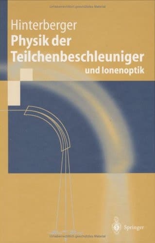 Physik der Teilchenbeschleuniger und Ionenoptik