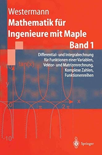 Mathematik für Ingenieure mit Maple Differential- und Integralrechnung für Funktionen einer Variablen, Vektor- und Matrizenrechnung, komplexe Zahlen, Funktionenreihen : mit 262 Aufgaben und Lösungen. Maple V, auch unter Rel. 4 lauffähig