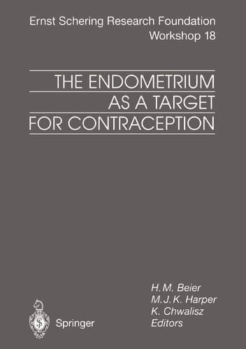 The Endometrium as a Target for Contraception (Ernst Schering Foundation Symposium Proceedings)