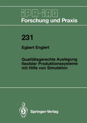Qualitätsgerechte Auslegung flexibler Produktionssysteme mit Hilfe von Simulation
