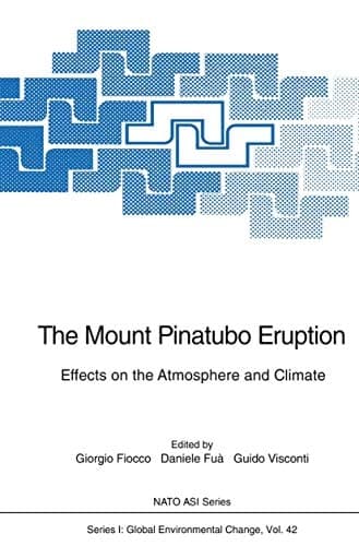 The Mount Pinatubo Eruption: Effects on the Atmosphere and Climate (Nato ASI Subseries I:)