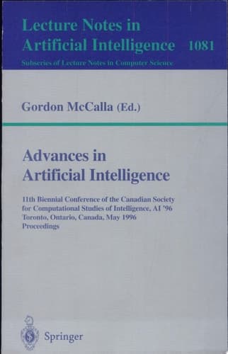 Advances in Artificial Intelligence 11th Biennial Conference of the Canadian Society for Computational Studies of Intelligence, AI'96, Toronto, Canada, May (21-24), 1996. Proceedings