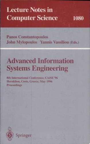 Advanced Information Systems Engineering 8th International Conference, CAiSE'96, Herakleion, Crete, Greece, May (20-24), 1996. Proceedings