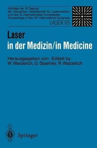 Laser in der Medizin / Laser in Medicine Vorträge der 10. Tagung der Deutschen Gesellschaft für Lasermedizin und des 12. Internationalen Kongresses Proceedings of the 12th International Congress Laser 95