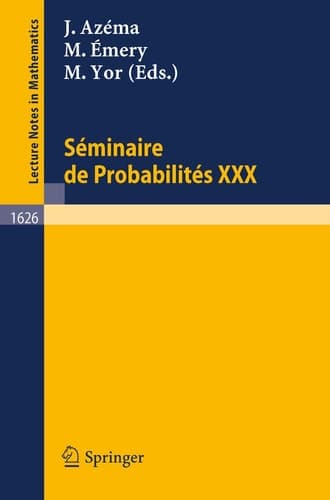 Seminaire de Probabilites XXX (Lecture Notes in Mathematics, 1626) (English and French Edition)