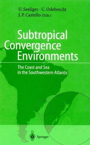 Subtropical Convergence Environments The Coast and Sea in the Southwestern Atlantic
