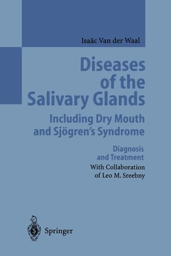 Diseases of the Salivary Glands: Including Dry Mouth and Sjogren's Syndrome Diagnosis and Treatment