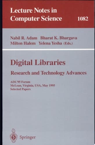 Digital Libraries. Research and Technology Advances ADL'95 Forum, McLean, Virginia, USA, May 15-17, 1995. Selected Papers