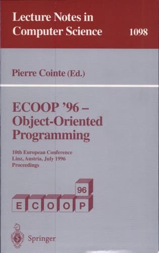 ECOOP '96 - Object-Oriented Programming 10th European Conference, Linz, Austria, July 8-12, 1996. Proceedings