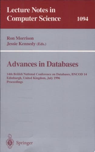 Advances in Databases 14th British National Conference on Database, BNCOD 14 Edinburgh, UK, July 3 - 5, 1996. Proceedings