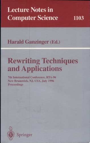 Rewriting Techniques and Applications 7th International Conference, RTA-96, New Brunswick, NJ, USA July 27 - 30, 1996. Proceedings