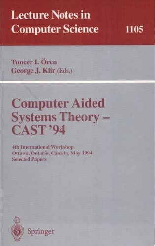 Computer Aided Systems Theory - CAST '94 4th International Workshop, Ottawa, Ontario, May 16 - 20, 1994. Selected Papers