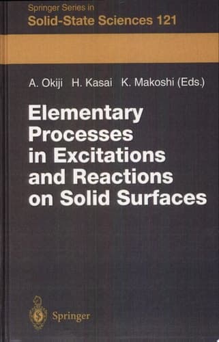 Elementary Processes in Excitations and Reactions on Solid Surfaces Proceedings of the 18th Taniguchi Symposium Kashikojima, Japan, January 22-27, 1996