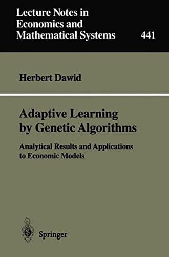 Adaptive Learning by Genetic Algorithms Analytical Results and Applications to Economical Models