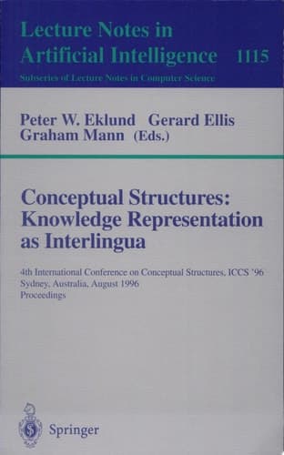Conceptual Structures: Knowledge Representations as Interlingua 4th International Conference on Conceptual Structures, ICCS'96, Sydney, Australia, August 19 - 22, 1996, Proceedings