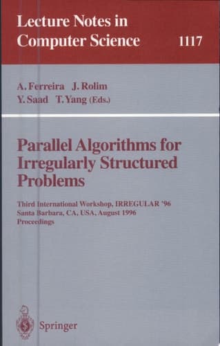 Parallel Algorithms for Irregularly Structured Problems Third International Workshop, IRREGULAR '96, Santa Barbara, CA, USA, August 19 - 21, 1996. Proceedings