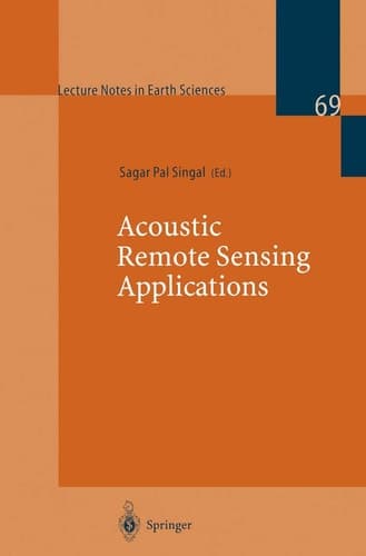 Acoustic Remote Sensing Applications (Lecture Notes in Earth Sciences, 69)