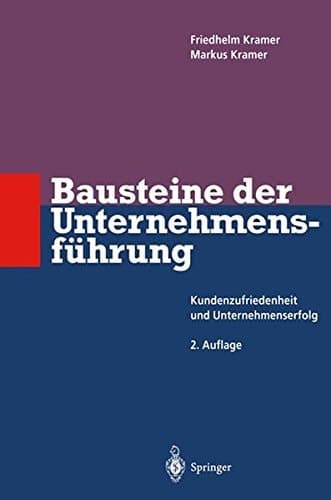 Bausteine der Unternehmensführung Kundenzufriedenheit und Unternehmenserfolg