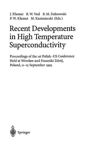 Recent Developments in High Temperature Superconductivity: Proceedings of the 1st Polish-US Conference Held at Wrocław and Duszniki Zdrój, Poland, 11–15 September 1995 (Lecture Notes in Physics)