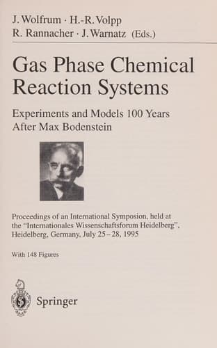 Gas Phase Chemical Reaction Systems: Experiments and Models 100 Years After Max Bodenstein Proceedings of an International Symposion, held at the ... 1995 (Springer Series in Chemical Physics)
