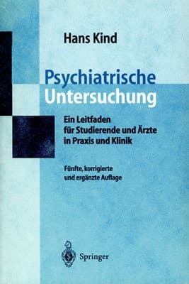 Psychiatrische Untersuchung ein Leitfaden für Studierende und Ärzte in Praxis und Klinik