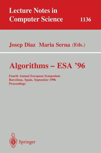 Algorithms - ESA '96: Fourth Annual European Symposium, Barcelona, Spain, September 25-27, 1996. Proceedings (Lecture Notes in Computer Science, 1136)